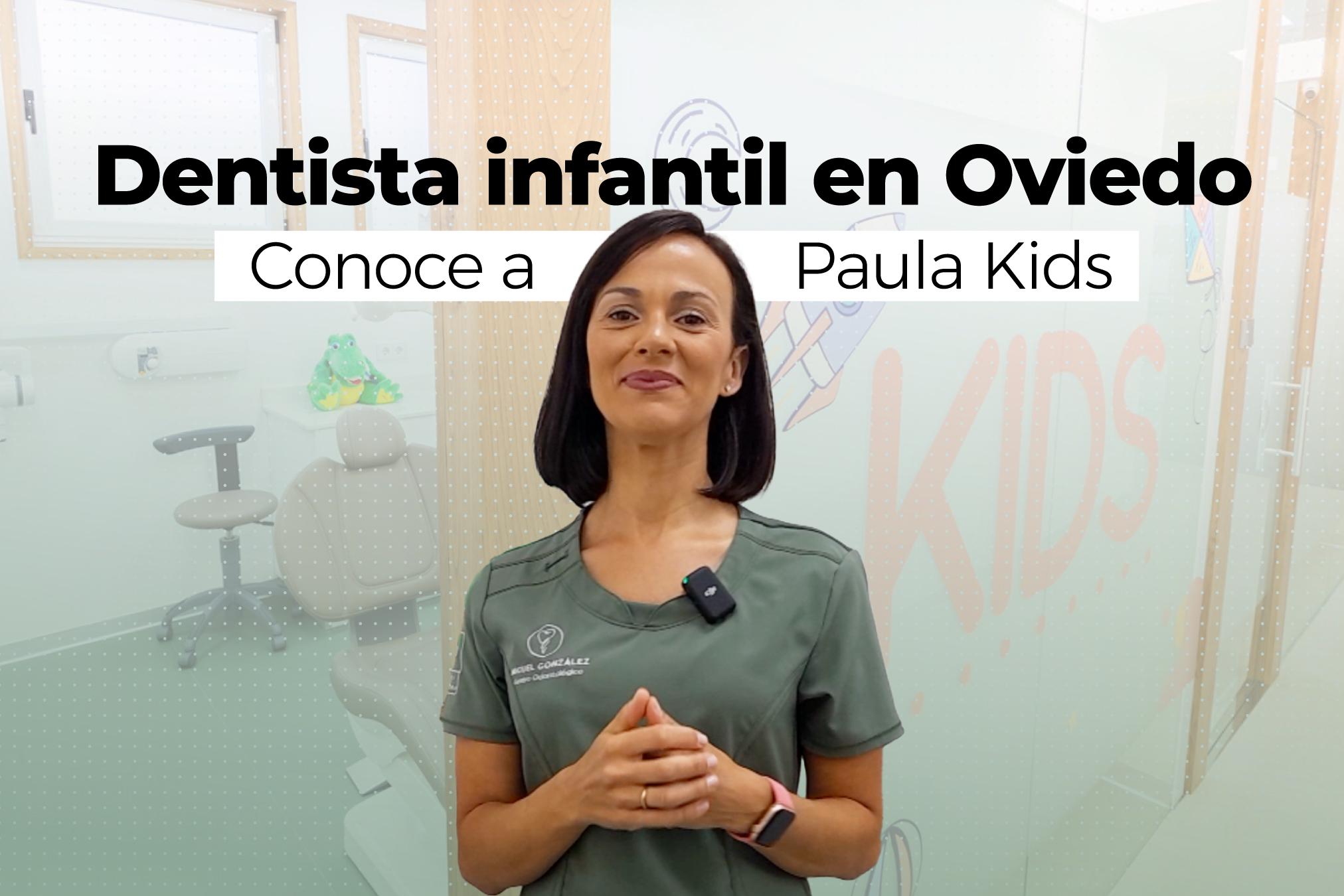 Dentista infantil en Oviedo: conoce a Paula Kids | CENTRO MIGUEL GONZÁLEZ